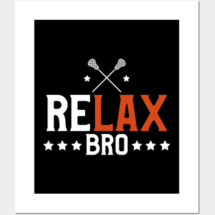 Funny ReLAX Bro Funny Lacrosse Pun Player & Coach Posters and Art